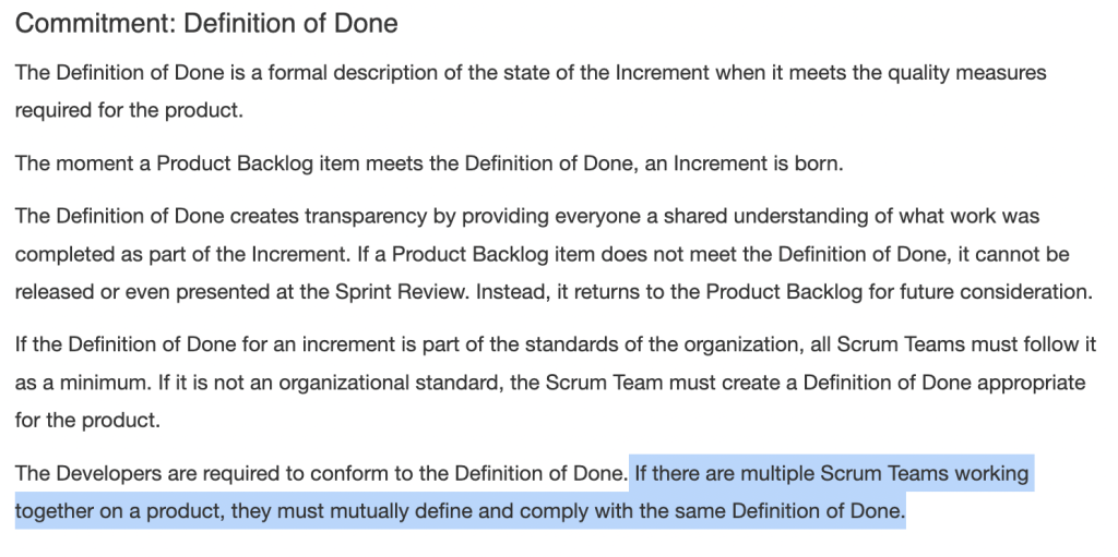 Multiple teams working together on a product must comply with the same definition of Done from the Scrum Guide
